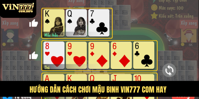 Hướng dẫn cách chơi mậu binh VIN777 com hay
