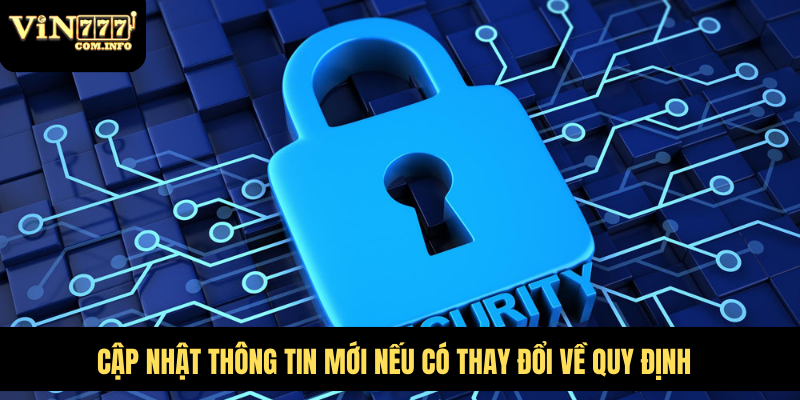 Cập nhật thông tin mới nếu có thay đổi về quy định