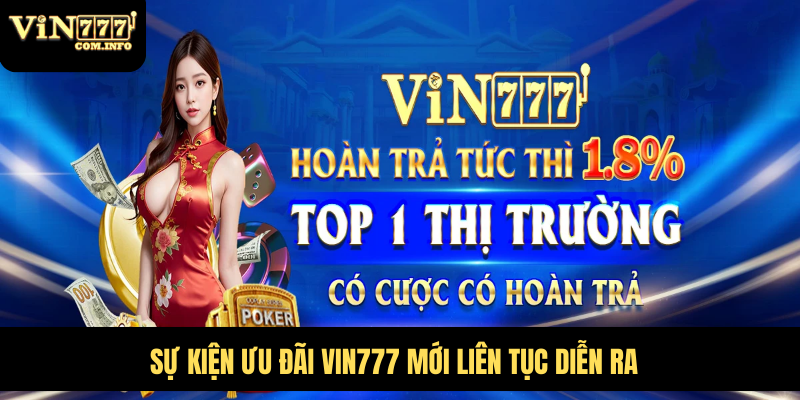 Sự kiện ưu đãi VIN777 mới liên tục diễn ra