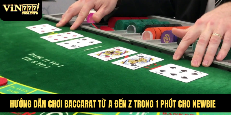 Hướng Dẫn Chơi Baccarat Từ A Đến Z Trong 1 Phút Cho Newbie 5 Hướng dẫn chơi bacarrat