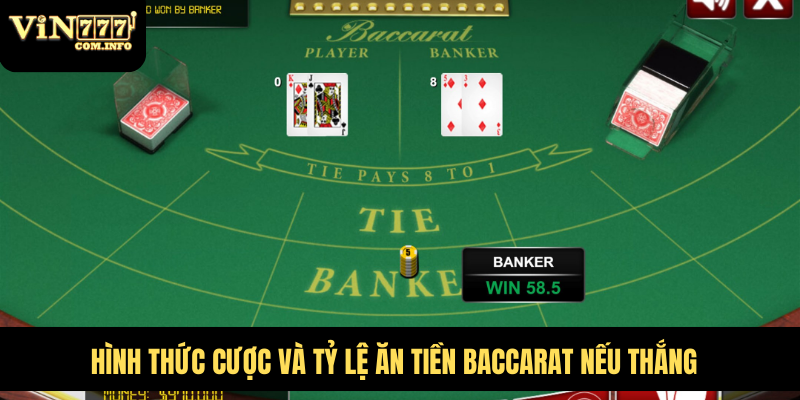 Hình thức cược và tỷ lệ ăn tiền baccarat nếu thắng