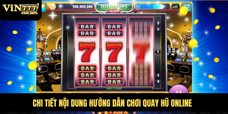 Chi tiết nội dung hướng dẫn chơi quay hũ online