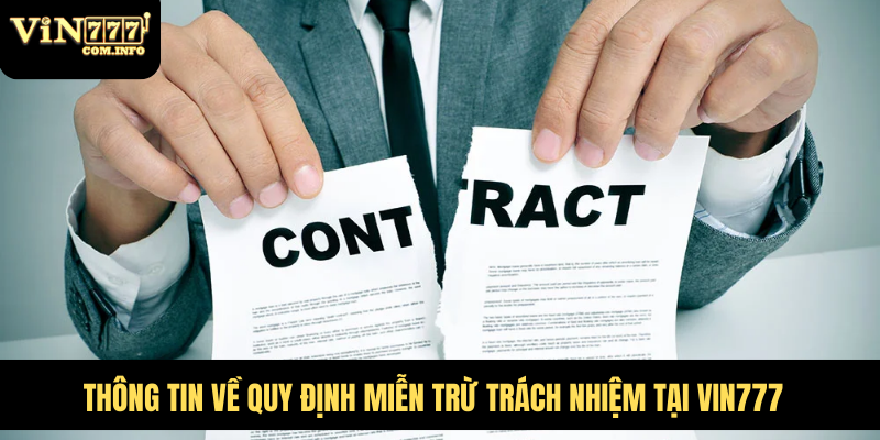 Giới Thiệu Về Chính Sách Miễn Trừ Trách Nhiệm Tại VIN777 1 Thông tin về quy định miễn trừ trách nhiệm tại VIN777