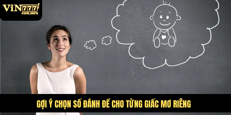 Mơ Thấy Mang Thai Là Điềm Báo Gì? Giải Mã Giấc Mơ Chi Tiết 4 Gợi ý chọn số đánh đề cho từng giấc mơ riêng